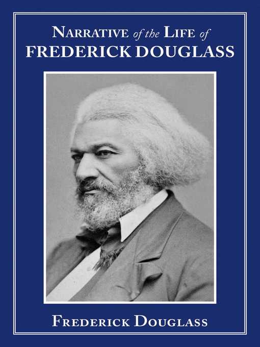 Title details for Narrative of the Life of Frederick Douglass by Frederick Douglass - Available